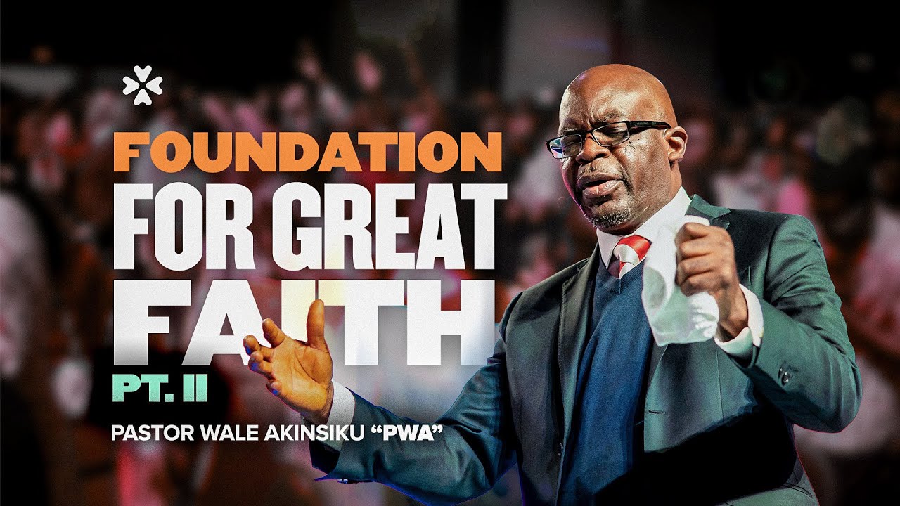 Foundation For Great Faith PT. II